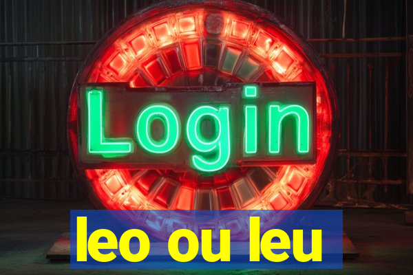 leo ou leu